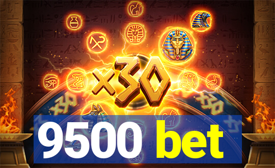 9500 bet